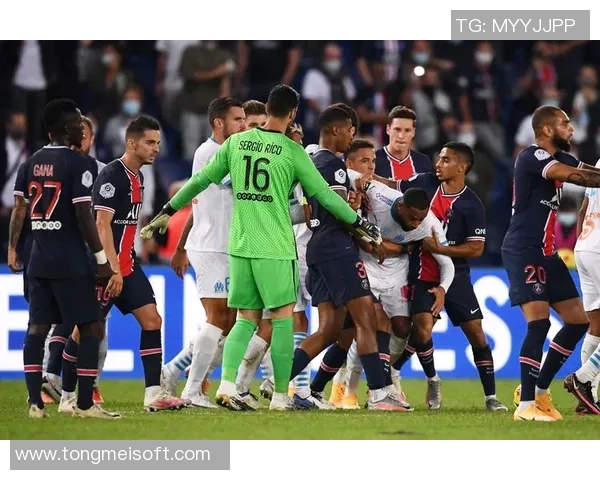 巴黎与马赛激战引发五张红牌的火爆对决解析